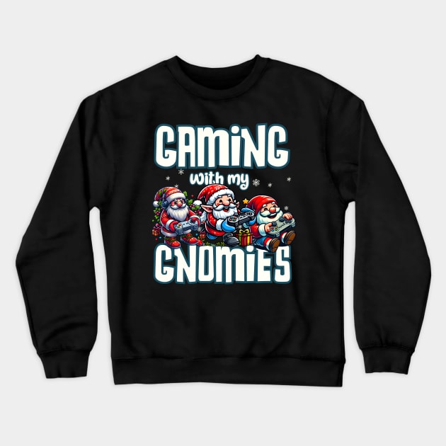 Gaming with my Gnomies. Gnomes Just Wanna Have Fun Crewneck Sweatshirt by SergioCoelho_Arts